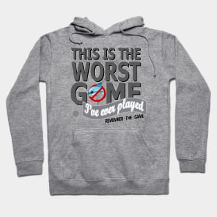 This is the Worst Game Hoodie